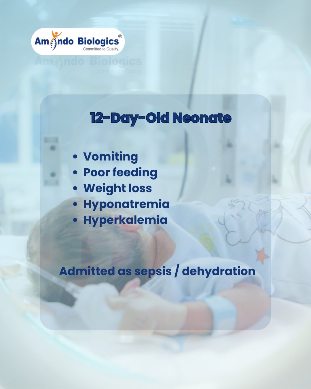 A 12-day-old male neonate was intermittently admitted to the NICU with: Neonatal Adrenal Crisis symptoms